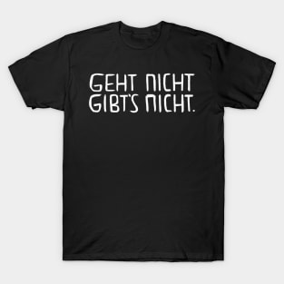 Geht nicht gibt's nicht, Lustiger Handwerker Spruch T-Shirt